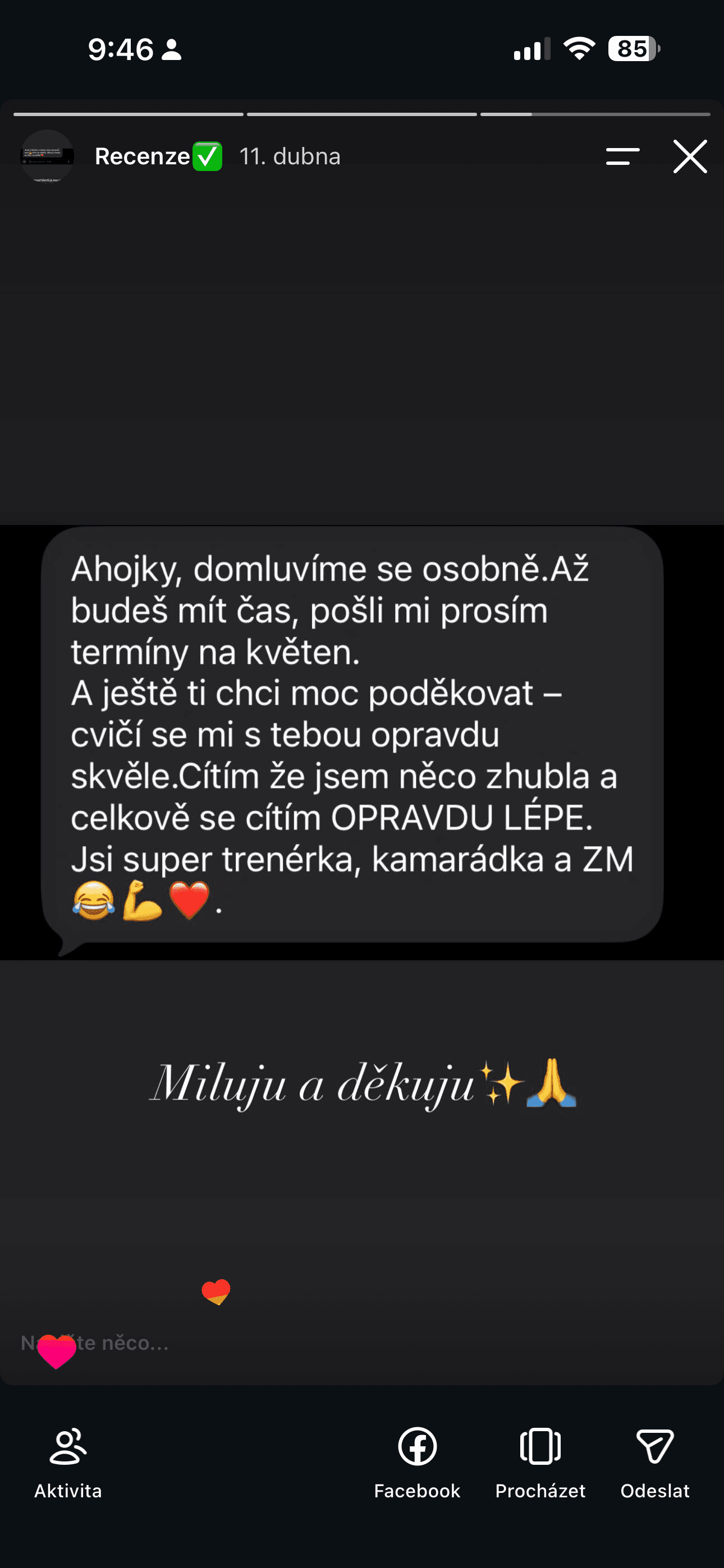 Původní zpráva klientky: A ještě ti chci moc poděkovat – cvičí se mi s tebou opravdu skvěle. Cítím, že jsem něco zhubla a celkově se cítím OPRAVDU LÉPE. Jsi super trenérka, kamarádka a ZM 😂💪❤️.